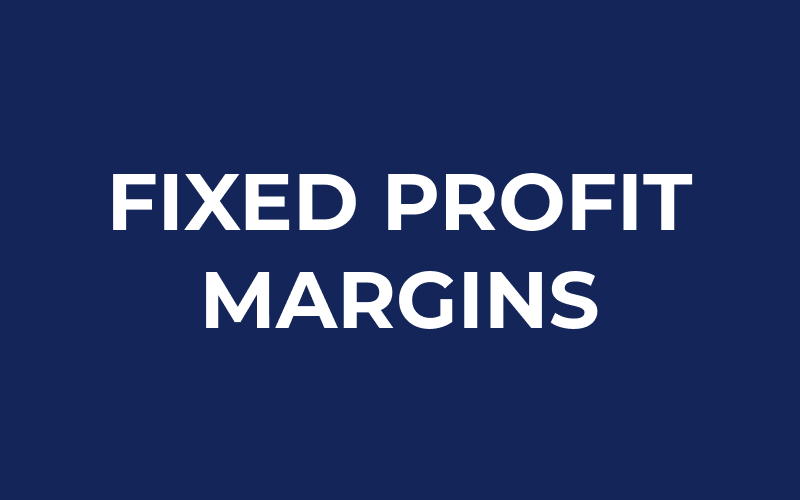 Fixed profit margins