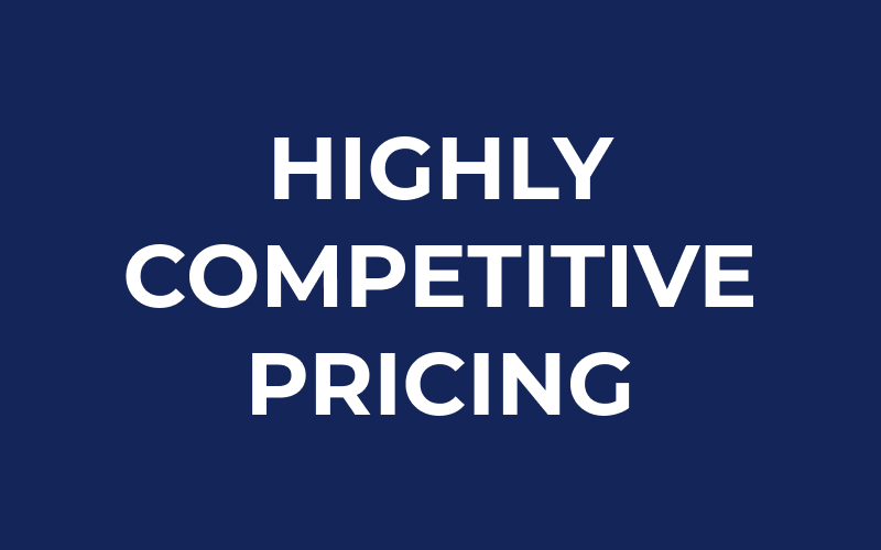 Highly competitive pricing